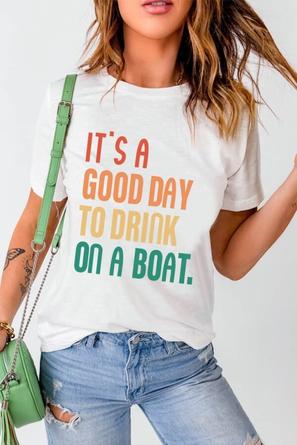 White IT’S A GOOD DAY TO DRINK ON A BOAT Slogan Graphic Tee