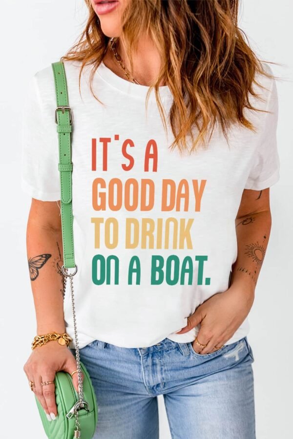 White IT’S A GOOD DAY TO DRINK ON A BOAT Slogan Graphic Tee