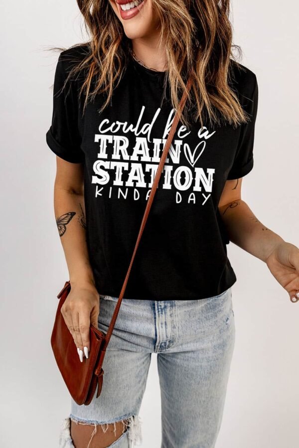 Black Could be a TRAIN STATION KINDA DAY Graphic Tee