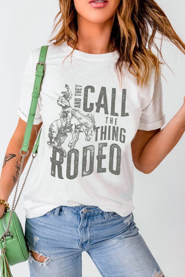 White AND THEY CALL THE THING RODEO Print Round Neck T Shirt