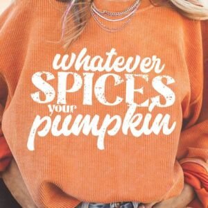 Orange Whatever Spices Your Pumpkin Graphic Corded Pullover Sweatshirt