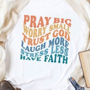 White Have Faith Inspired Words Print T Shirt