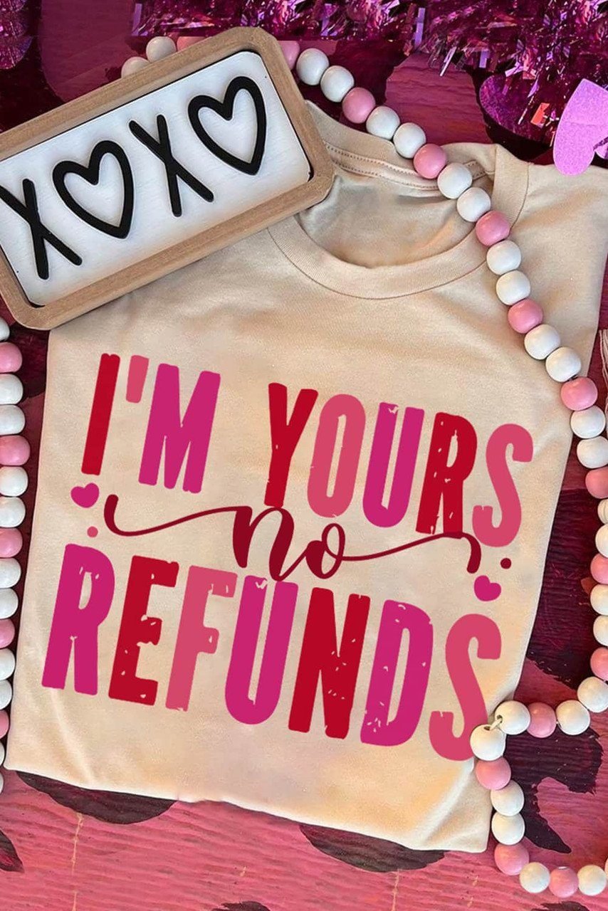 Khaki I'M Yours No Refunds Crew Neck Graphic Tee