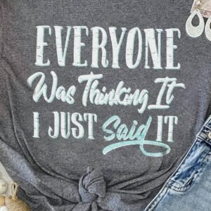 Gray Everyone Was Thinking It Graphic Tee